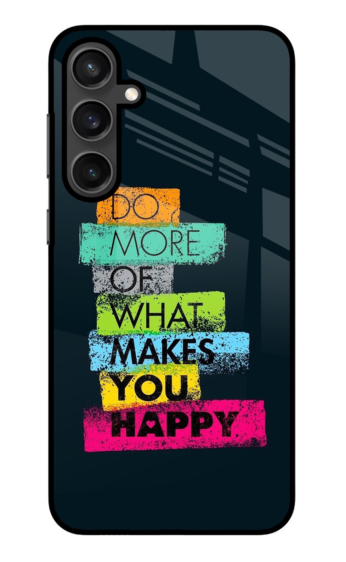 Do More Of What Makes You Happy Samsung S23 Back Cover