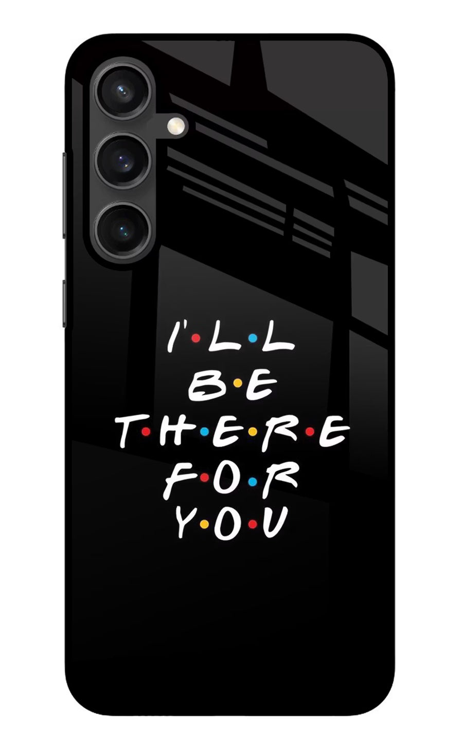 I'll Be There For You Samsung S23 Back Cover, Metal case