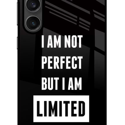 I Am Not Perfect But I Am Limited Edition Samsung S23 Glass Case