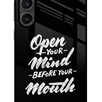 Open Your Mind Before Your Mouth Samsung S23 Glass Case