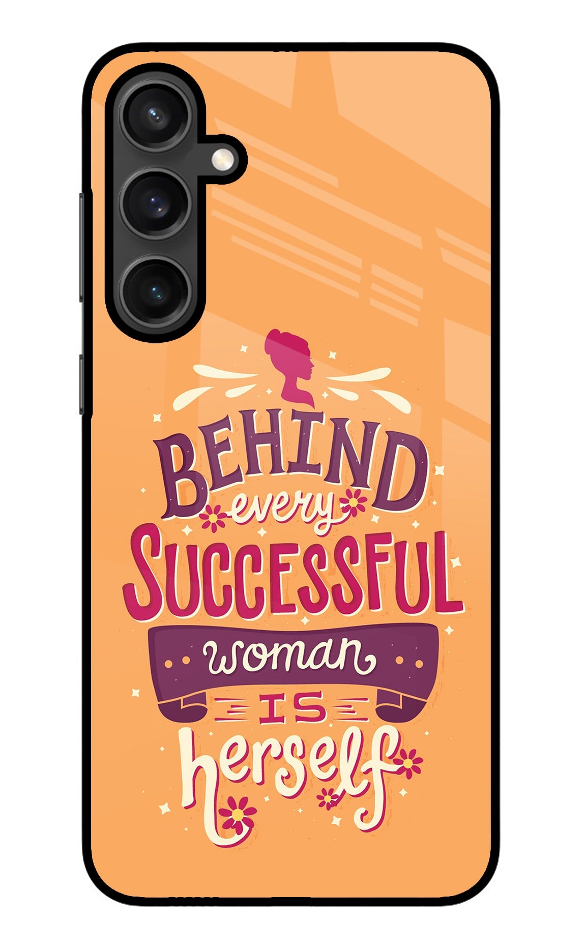 Behind Every Successful Woman There Is Herself Samsung S23 Back Cover