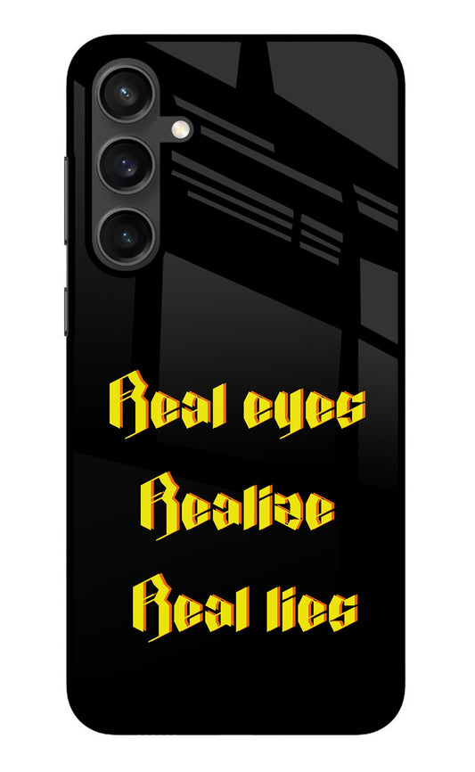 Real Eyes Realize Real Lies Samsung S23 Glass Case