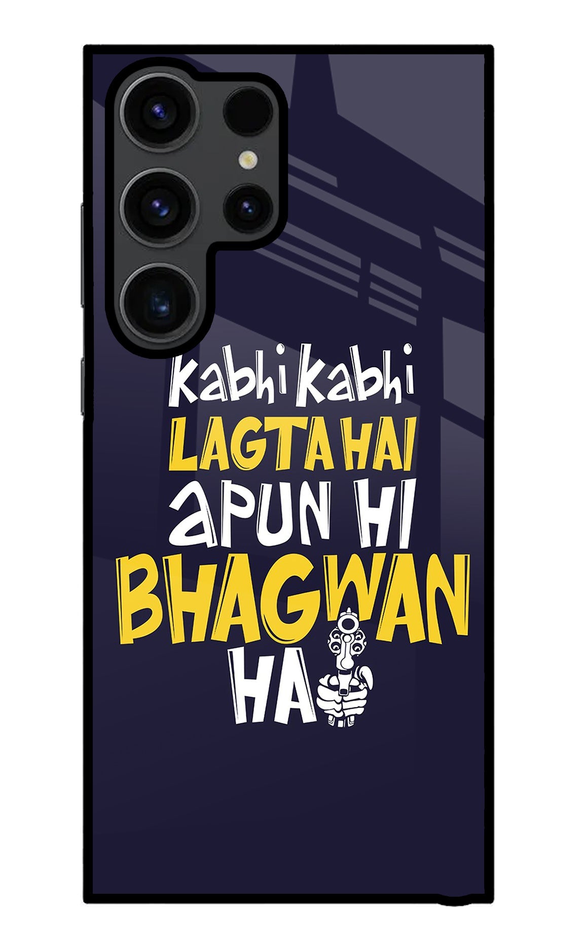 Kabhi Kabhi Lagta Hai Apun Hi Bhagwan Hai Samsung S23 Ultra Back Cover