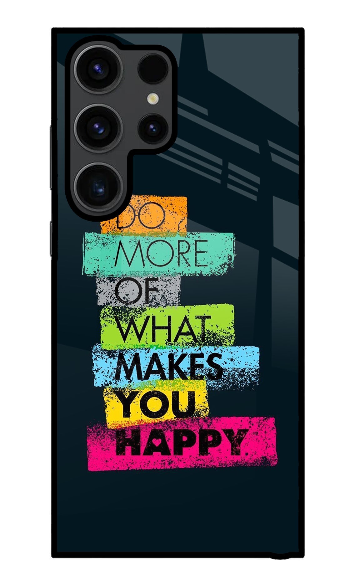 Do More Of What Makes You Happy Samsung S23 Ultra Glass Case