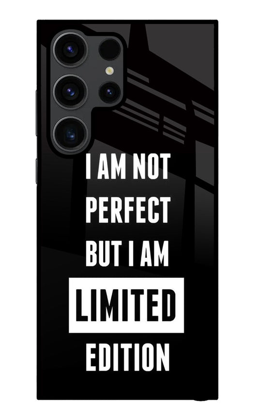 I Am Not Perfect But I Am Limited Edition Samsung S23 Ultra Glass Case