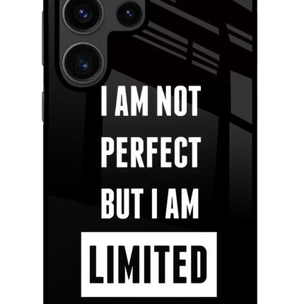 I Am Not Perfect But I Am Limited Edition Samsung S23 Ultra Glass Case