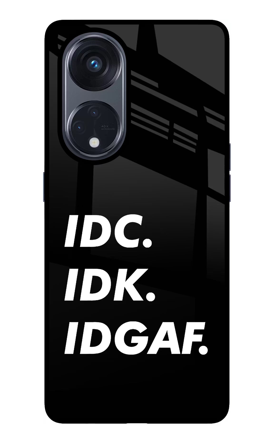 Idc Idk Idgaf Oppo Reno8 T 5G Glass Case Back Cover by Casekaro