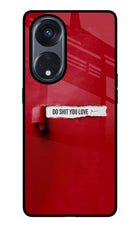 Do Shit You Love Oppo Reno8 T 5G Glass Case