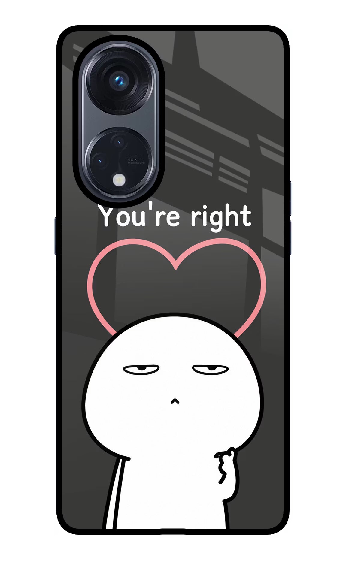You're Right Oppo Reno8 T 5G Glass Case