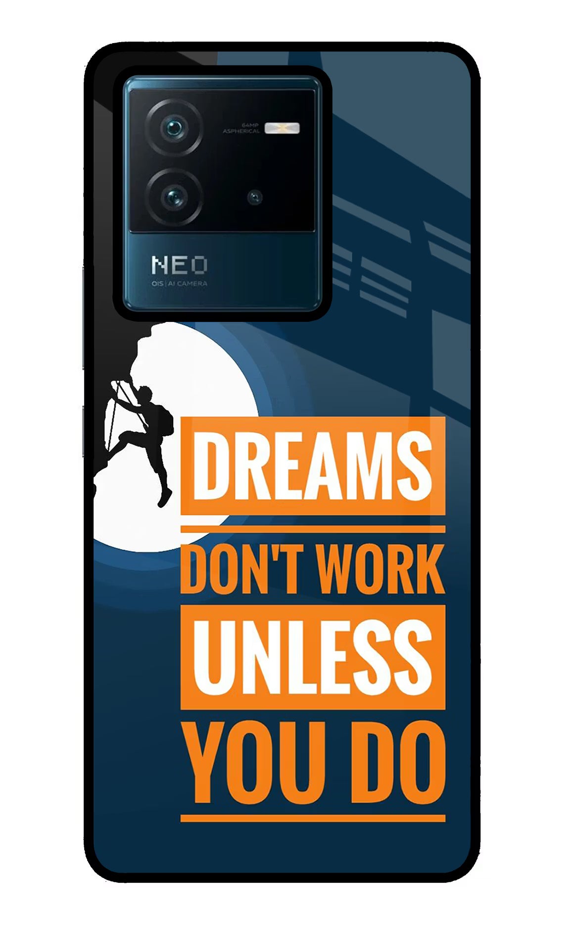 Dreams Don’T Work Unless You Do IQOO Neo 6 5G Glass Case