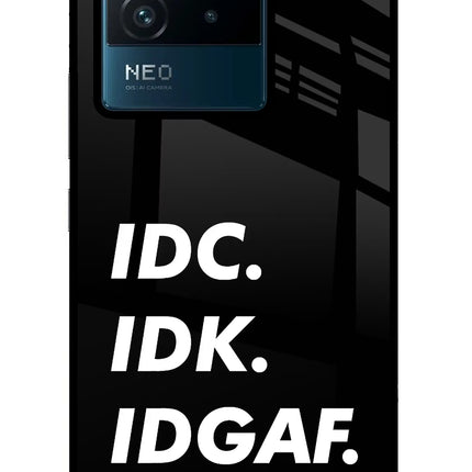 Idc Idk Idgaf IQOO Neo 6 5G Glass Case Back Cover by Casekaro