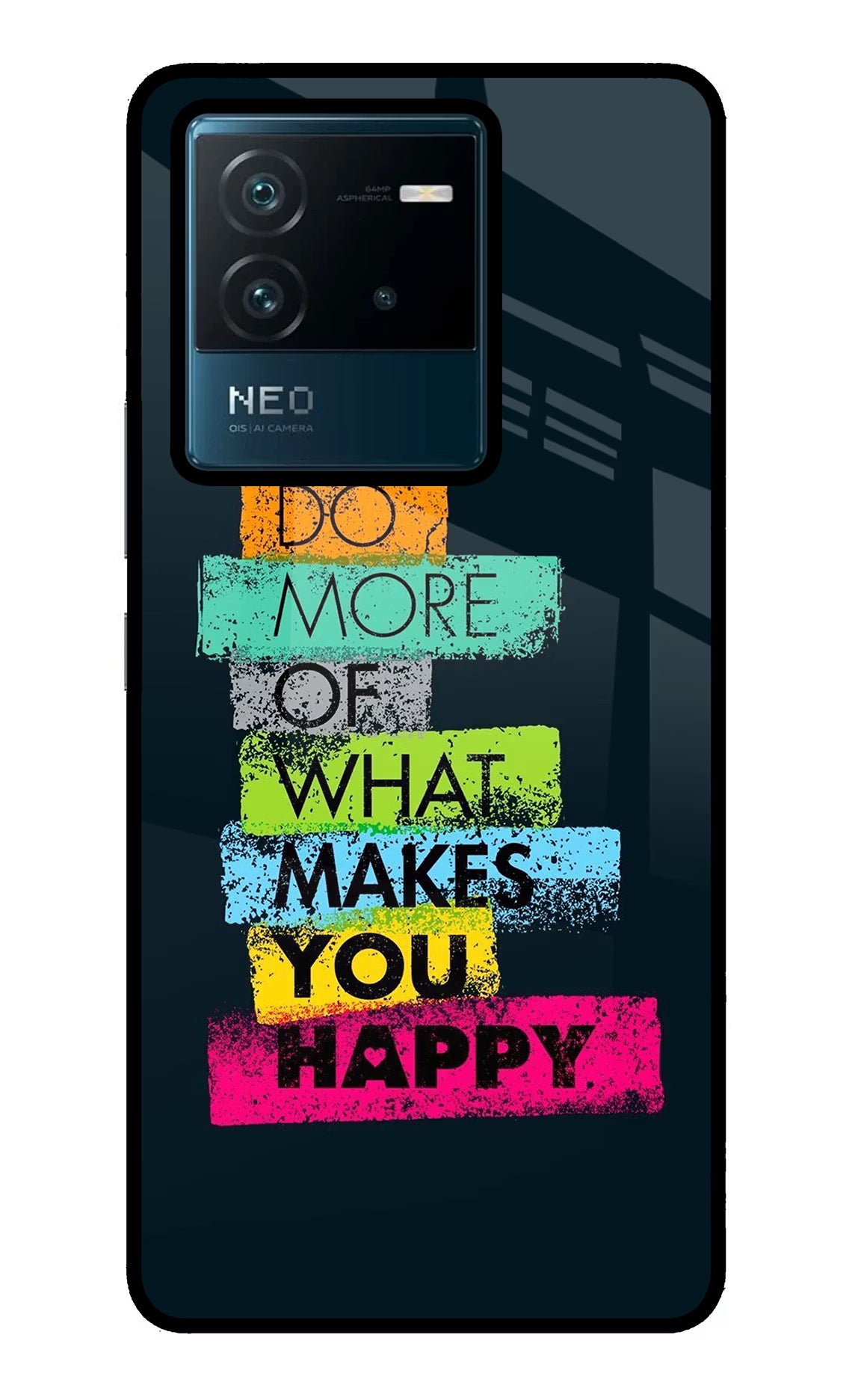 Do More Of What Makes You Happy IQOO Neo 6 5G Glass Case Back Cover by Casekaro
