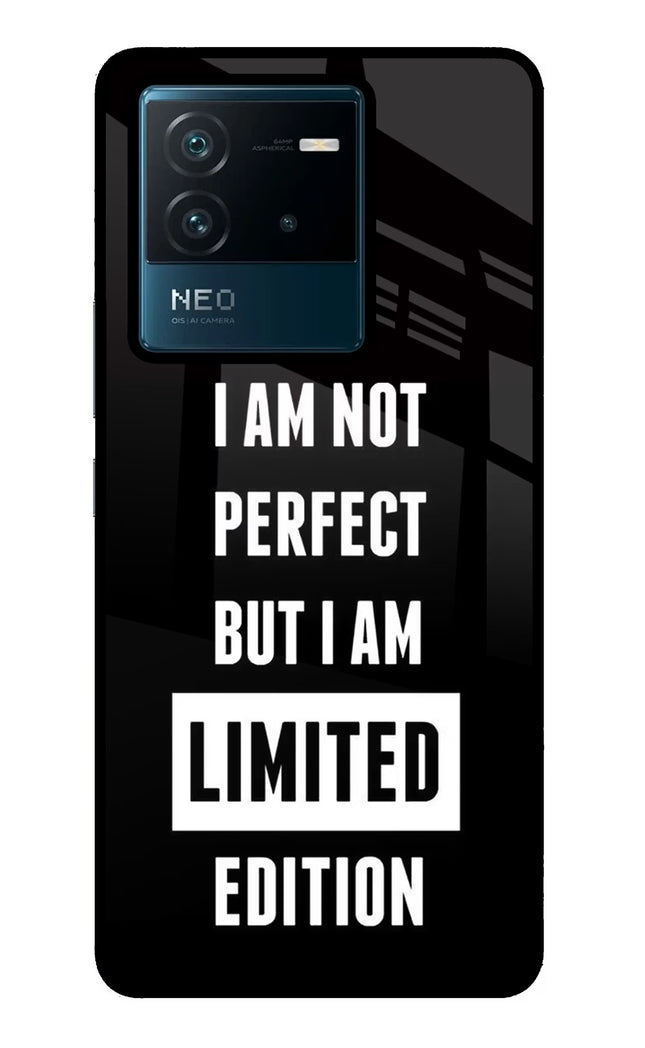 I Am Not Perfect But I Am Limited Edition IQOO Neo 6 5G Glass Case