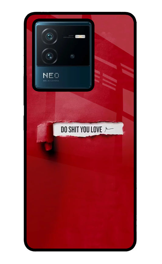 Do Shit You Love IQOO Neo 6 5G Glass Case