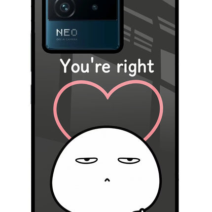 You're Right IQOO Neo 6 5G Glass Case
