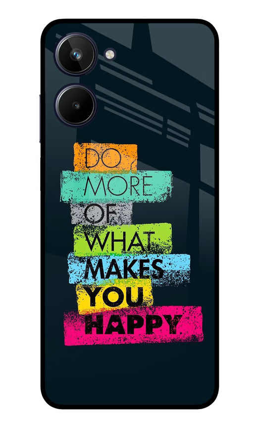Do More Of What Makes You Happy Realme 10 Glass Case
