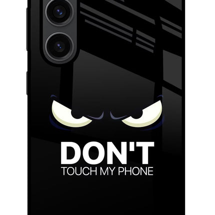 Don'T Touch My Phone Samsung S23 Plus Glass Case Back Cover by Casekaro