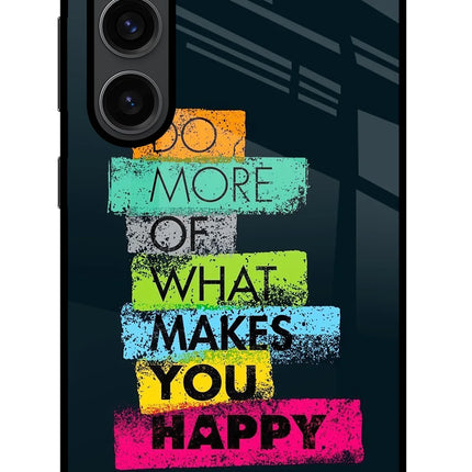 Do More Of What Makes You Happy Samsung S23 Plus Glass Case