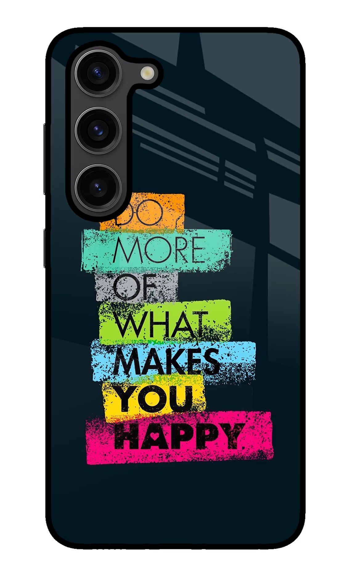 Do More Of What Makes You Happy Samsung S23 Plus Glass Case Back Cover by Casekaro