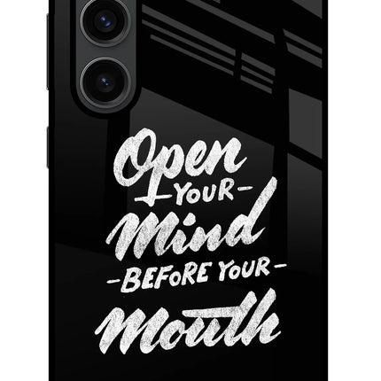 Open Your Mind Before Your Mouth Samsung S23 Plus Glass Case