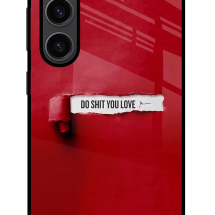 Do Shit You Love Samsung S23 Plus Glass Case Back Cover by Casekaro