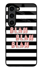 Blah Blah Blah Samsung S23 Plus Glass Case