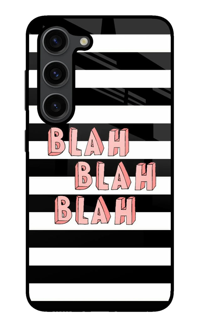 Blah Blah Blah Samsung S23 Plus Glass Case