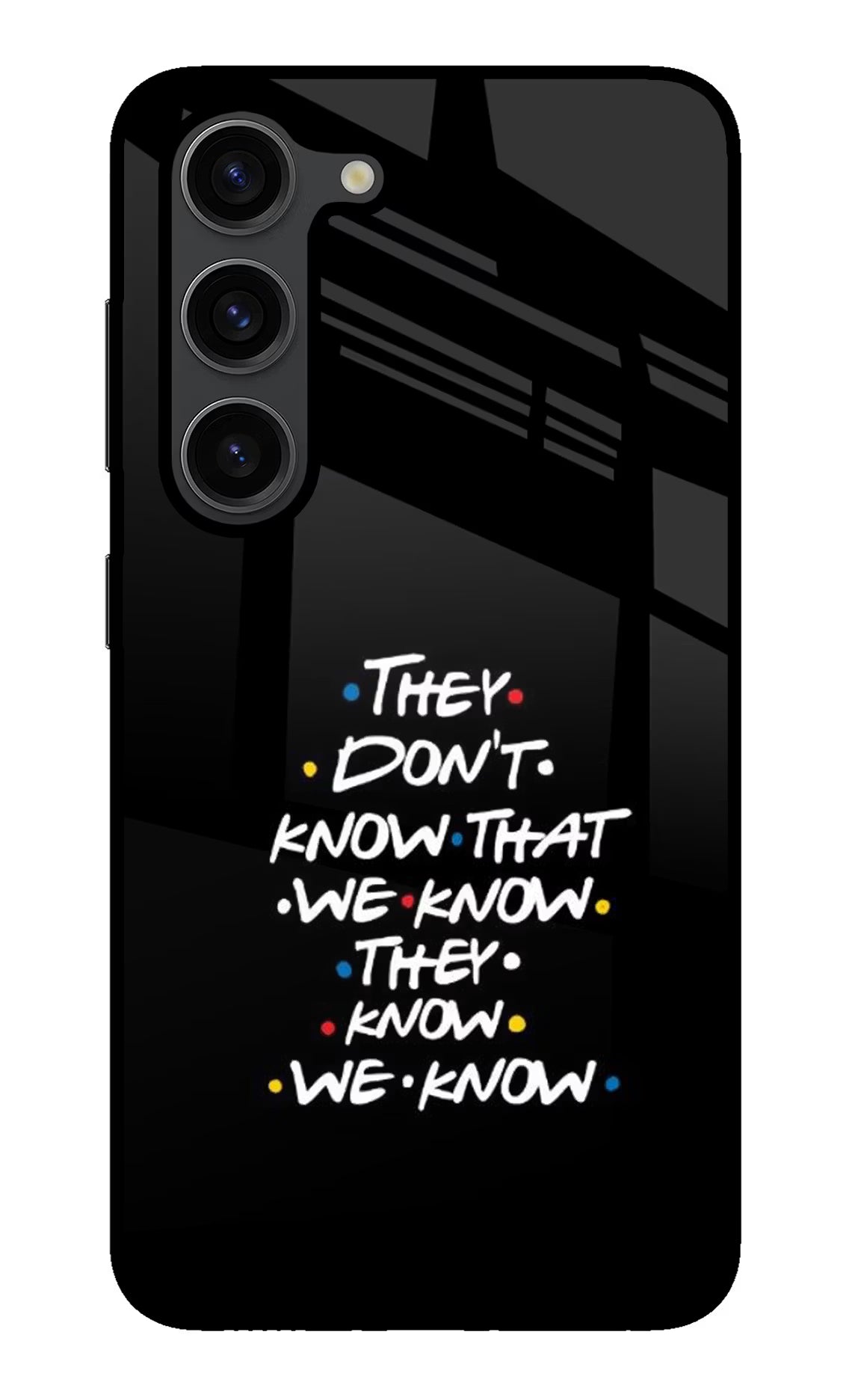 FRIENDS Dialogue Samsung S23 Plus Glass Case Back Cover by Casekaro
