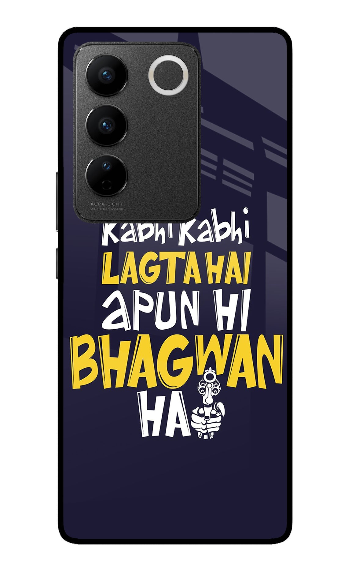 Kabhi Kabhi Lagta Hai Apun Hi Bhagwan Hai Vivo V27/V27 Pro Glass Case