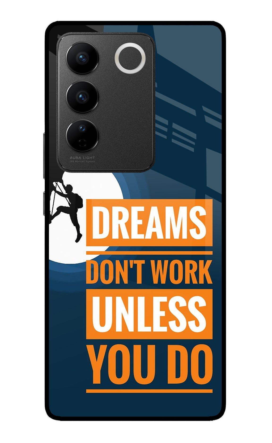 Dreams Don’T Work Unless You Do Vivo V27/V27 Pro Back Cover