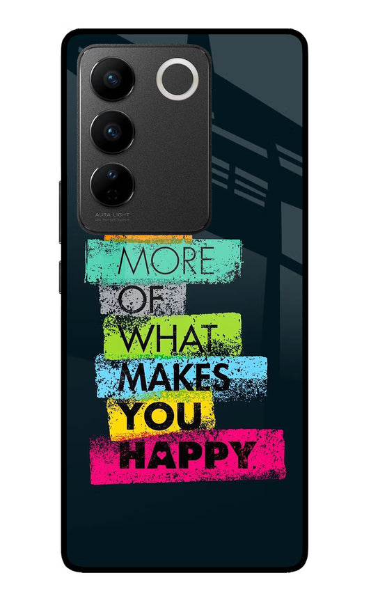 Do More Of What Makes You Happy Vivo V27/V27 Pro Glass Case