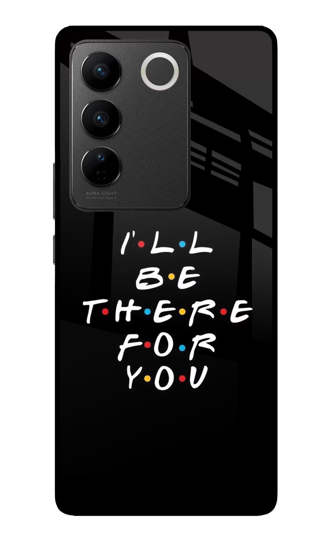 I'll Be There For You Vivo V27/V27 Pro Glass Case Back Cover by Casekaro