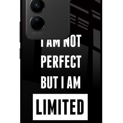 I Am Not Perfect But I Am Limited Edition Vivo V27/V27 Pro Glass Case