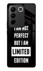 I Am Not Perfect But I Am Limited Edition Vivo V27/V27 Pro Glass Case