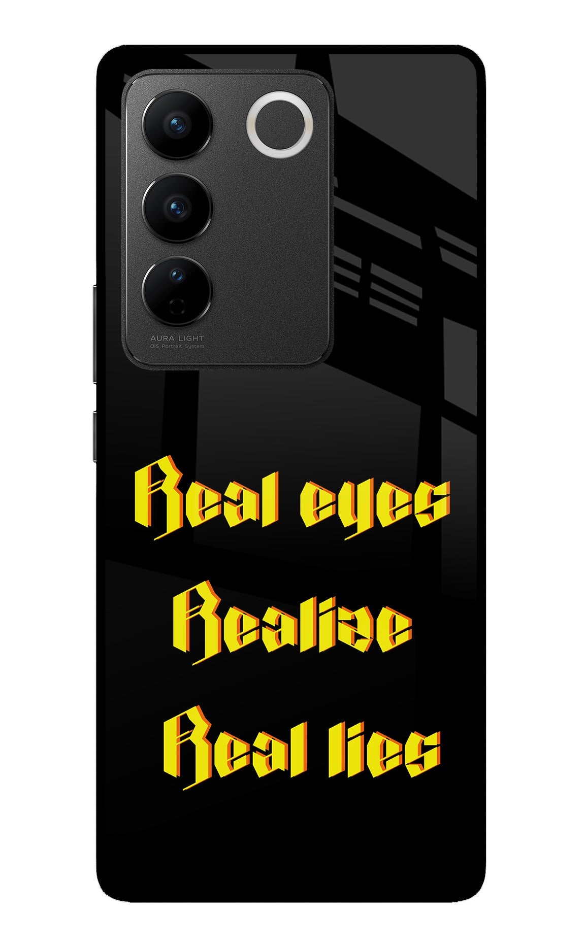 Real Eyes Realize Real Lies Vivo V27/V27 Pro Glass Case