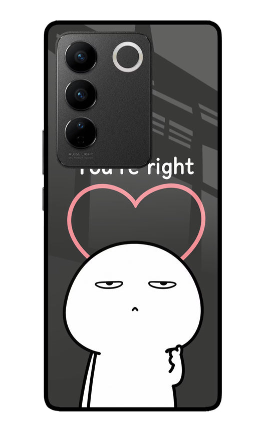 You're Right Vivo V27/V27 Pro Glass Case