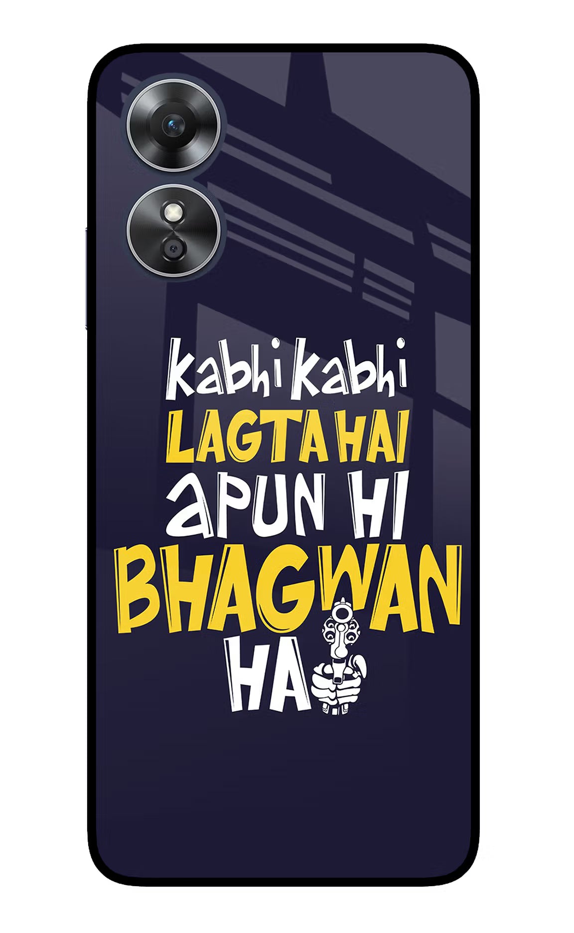 Kabhi Kabhi Lagta Hai Apun Hi Bhagwan Hai Oppo A17 Glass Case Back Cover by Casekaro