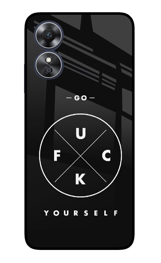 Go Fuck Yourself Oppo A17 Glass Case Back Cover by Casekaro