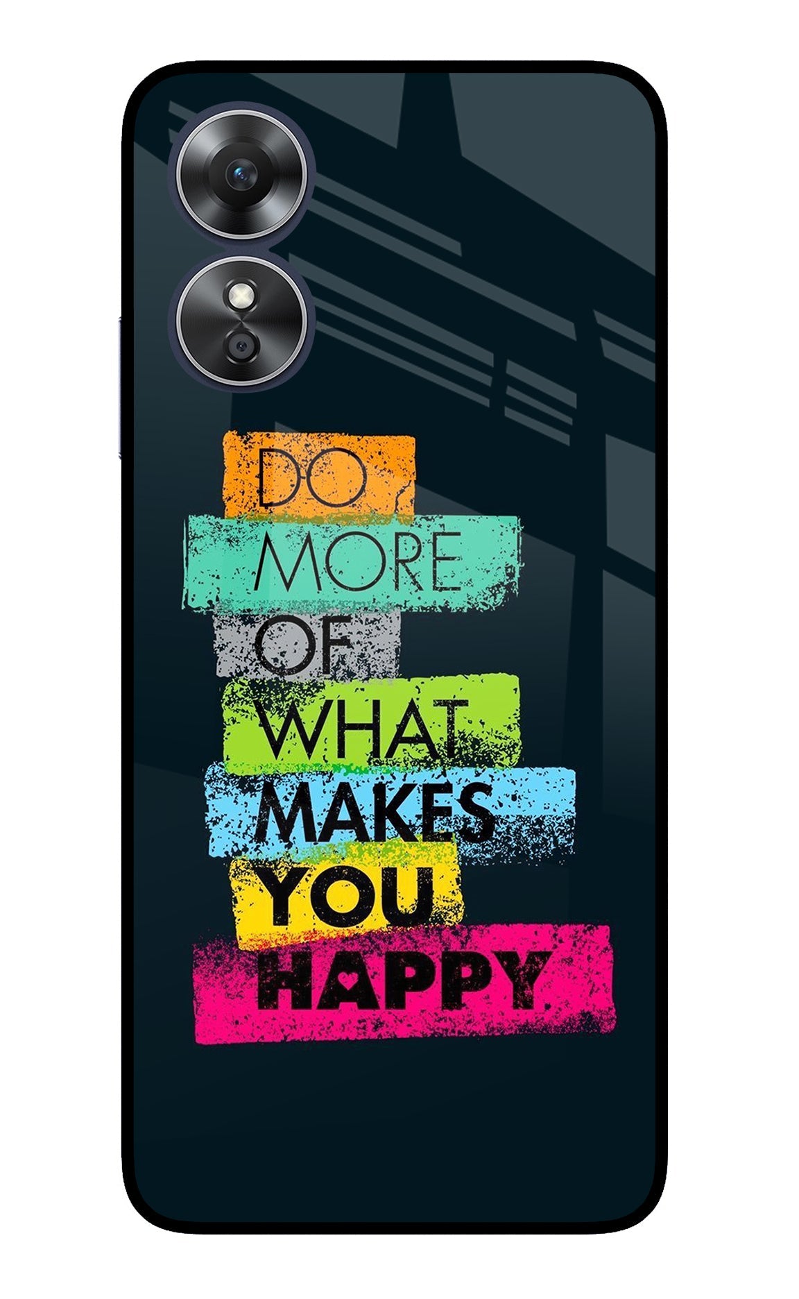 Do More Of What Makes You Happy Oppo A17 Back Cover