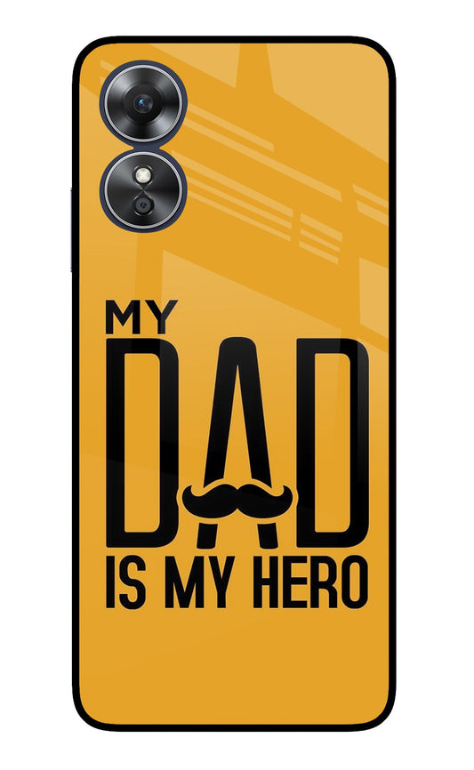 My Dad Is My Hero Oppo A17 Glass Case