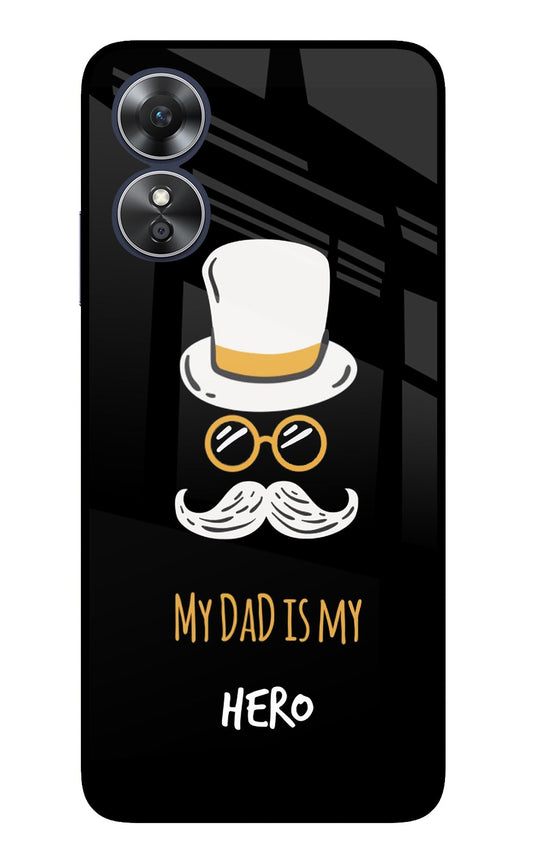 My Dad Is My Hero Oppo A17 Glass Case