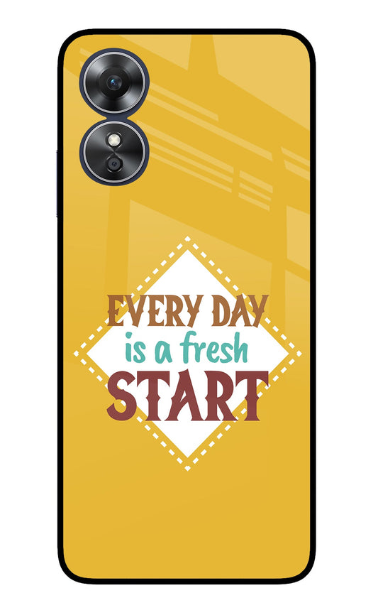 Every day is a Fresh Start Oppo A17 Glass Case