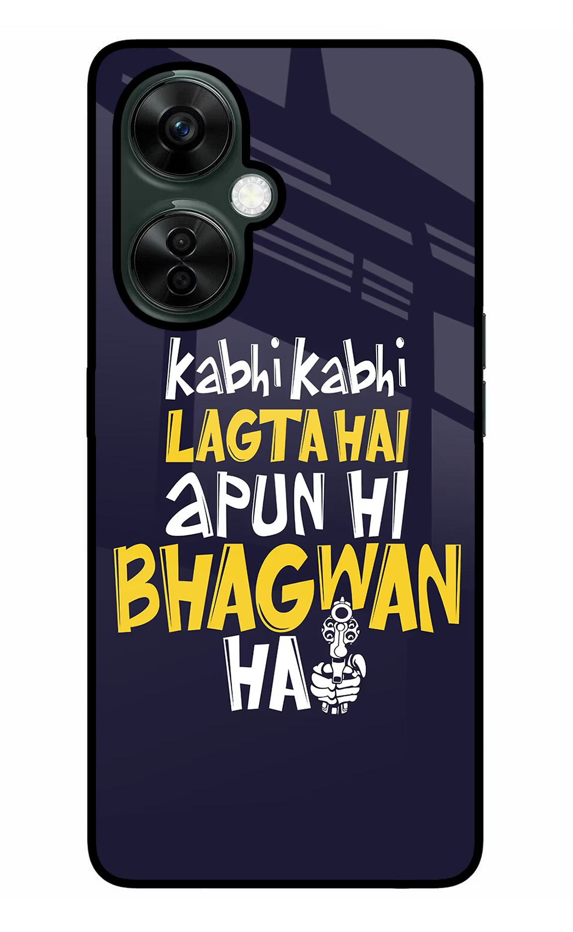 Kabhi Kabhi Lagta Hai Apun Hi Bhagwan Hai OnePlus Nord CE 3 Lite 5G Glass Case Back Cover by Casekaro