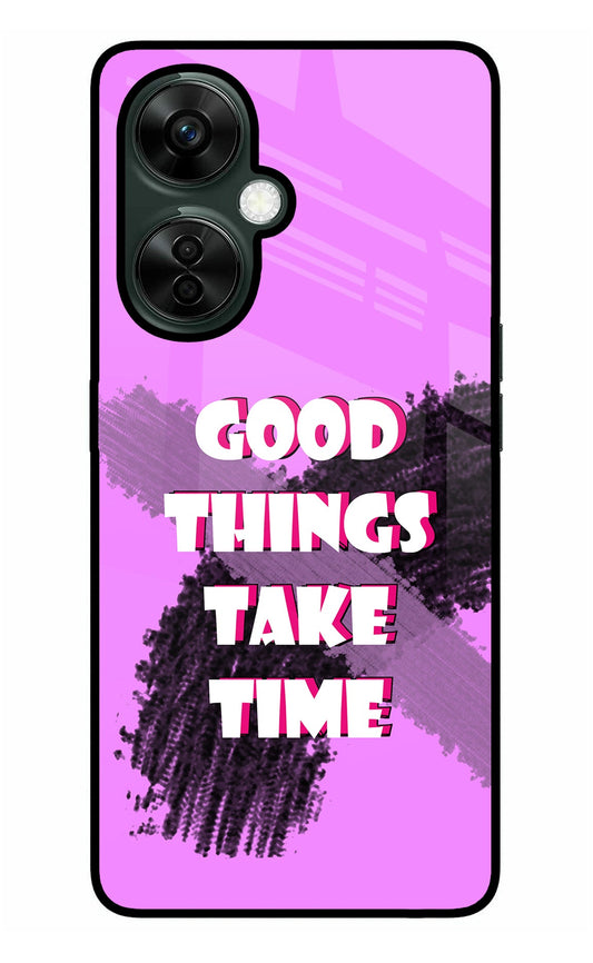 Good Things Take Time OnePlus Nord CE 3 Lite 5G Glass Case