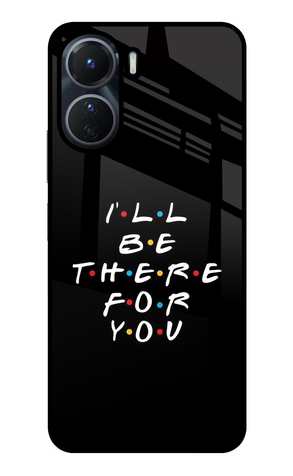 I'll Be There For You Vivo Y56 5G Glass Case Back Cover by Casekaro