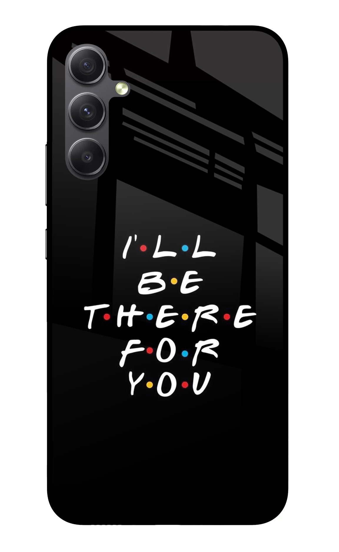 I'll Be There For You Samsung A34 5G Back Cover