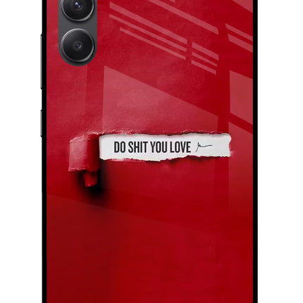 Do Shit You Love Samsung A34 5G Glass Case