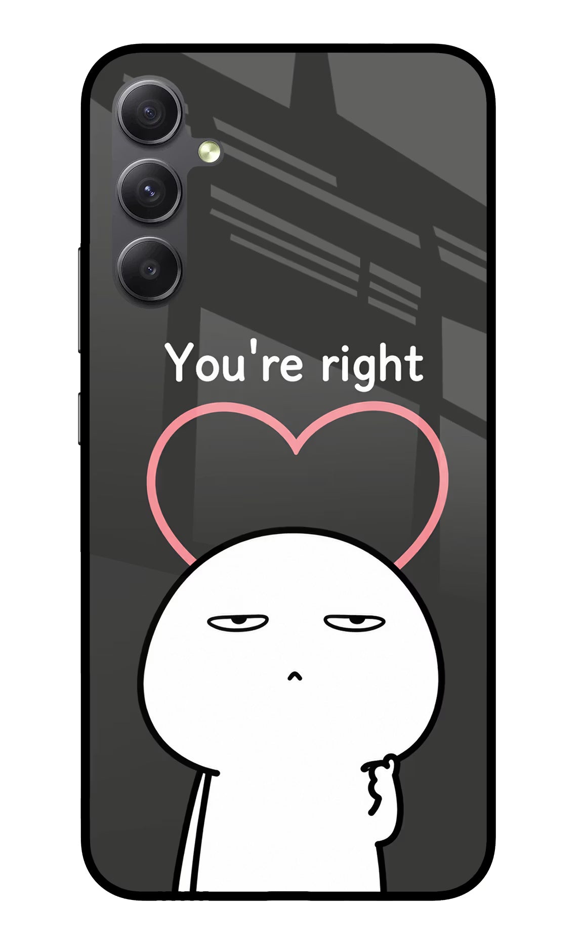 You're Right Samsung A34 5G Glass Case