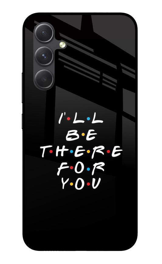 I'll Be There For You Samsung A54 5G Glass Case