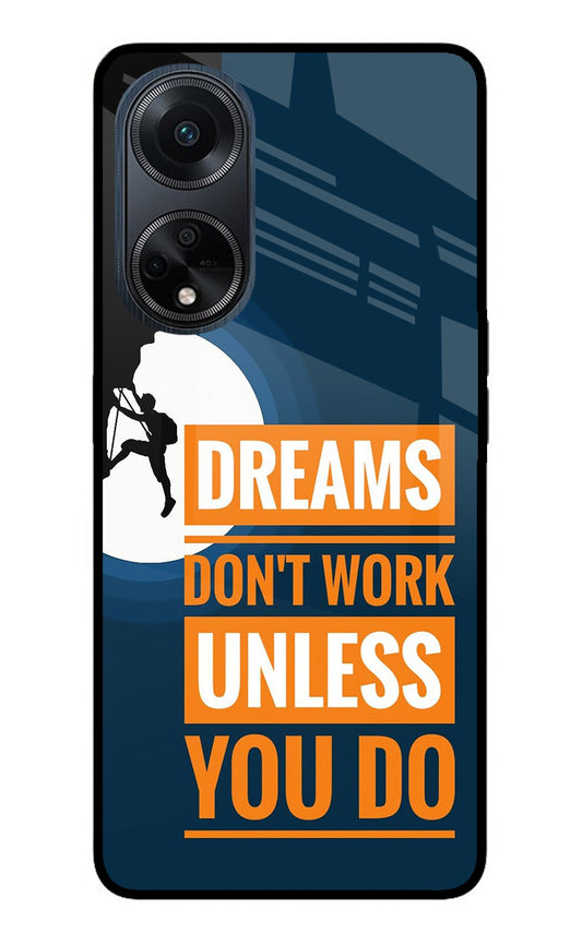 Dreams Don’T Work Unless You Do Oppo F23 Glass Case